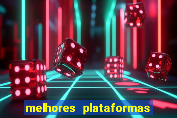 melhores plataformas de jogos do tigre